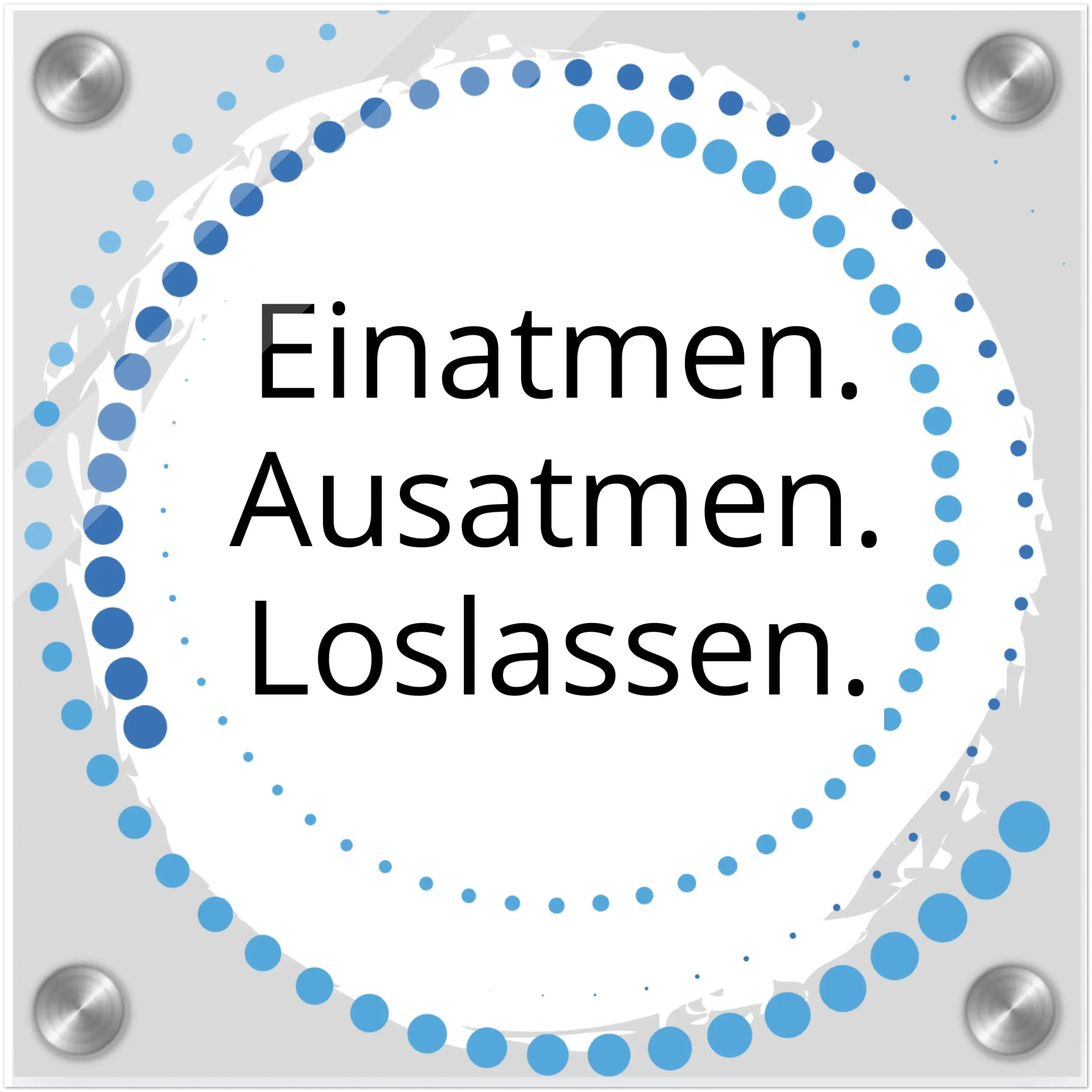 Runder, blauer Punktmuster-Hintergrund mit dem Text 'Einatmen. Ausatmen. Loslassen.' in schwarzer Schrift.