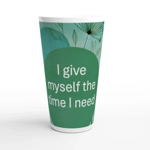 Mindfulness Mug “I give myself the time I need”