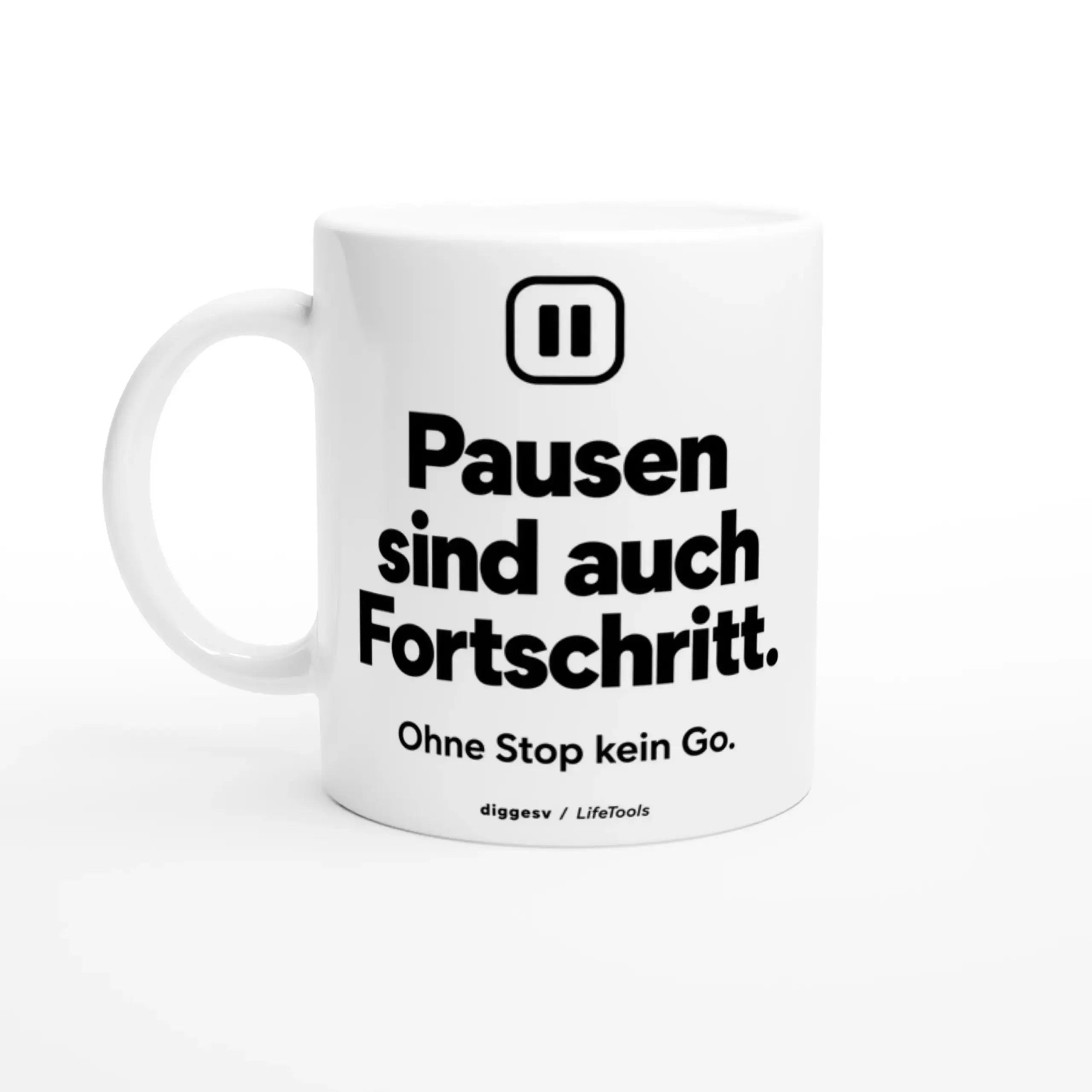 Bild 1: Pause-Tasse linke Seite: Pausen sind auch Fortschritt. Ohne Stop kein Go.